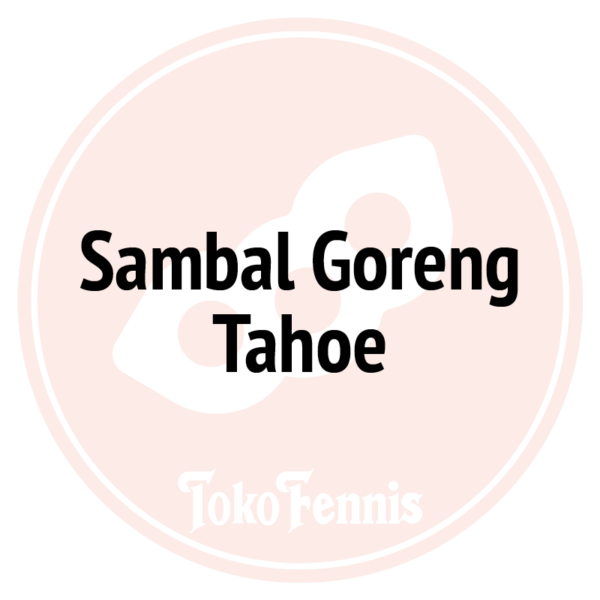 Sambal Goreng Tahoe - Toko Fennis